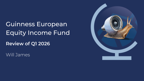 Guinness European Equity Income Webcast - Reviewing Q1 2026