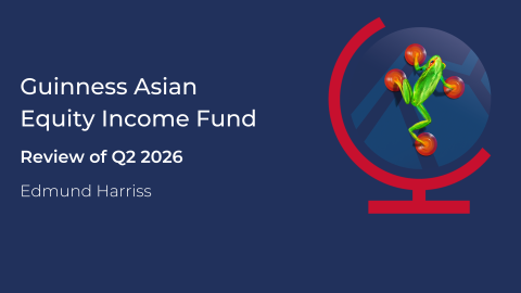 Guinness Asian Equity Income Webcast - Covering Q2 2026