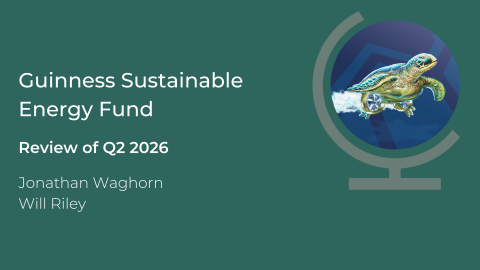 Guinness Sustainable Energy Webcast - Covering Q2 2026